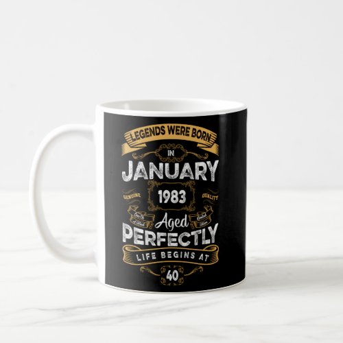40Th Legends Were Born In January 1983 Coffee Mug