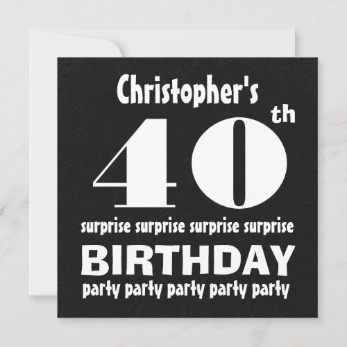 40th SURPRISE  Birthday Party Black White W124 Custom Invite