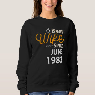 40th Wedding Anniversary Best Wife Since June 1982 Sweatshirt