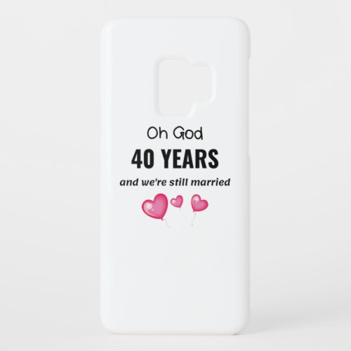 40th Wedding Anniversary Funny Gift for Him or Her Case_Mate Samsung Galaxy S9 Case