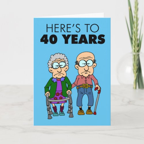 40th Wedding Anniversary Growing Old Card