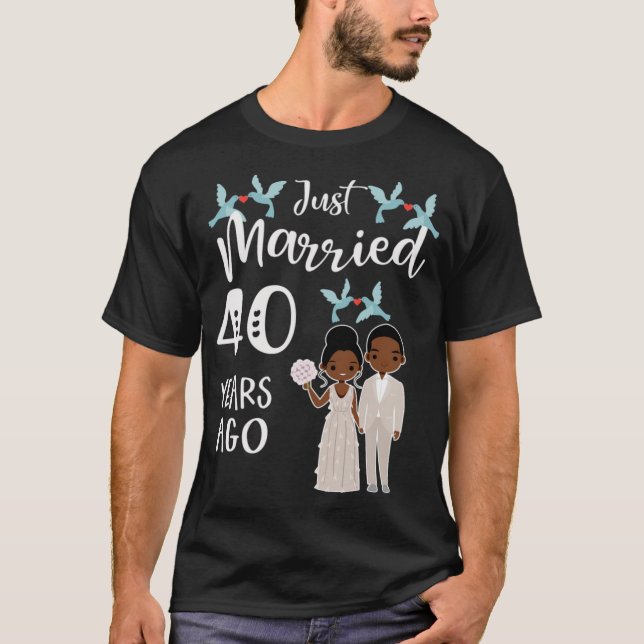 40th Wedding Anniversary - Just Married 40 Years T-Shirt (Front)