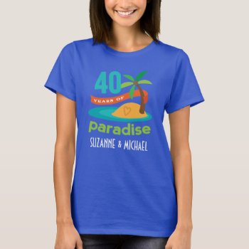 40th Wedding Anniversary Personalized T-shirt by MainstreetShirt at Zazzle