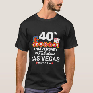 40Th Wedding Anniversary Vegas Vegas Anniversary T-Shirt