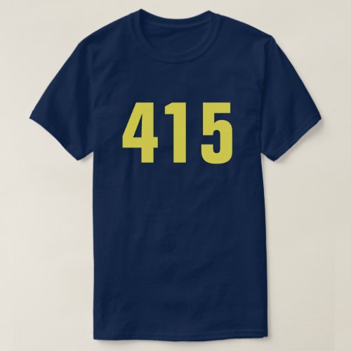 415 _ San Francisco Area Code T_Shirt