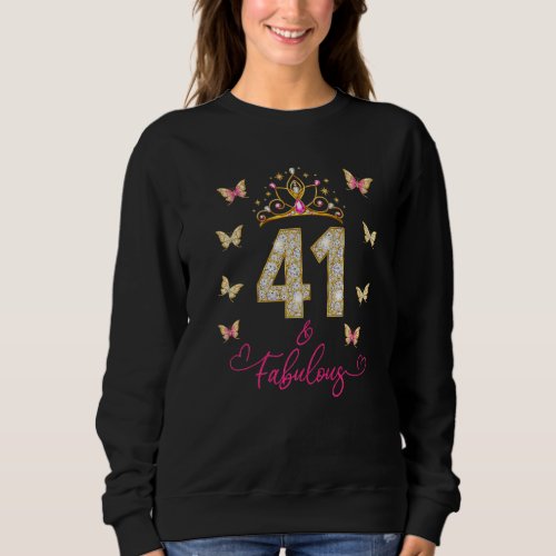 41 And Fabulous 41 Years Old Women 41st Birthday Sweatshirt