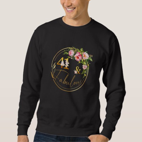 41 And Fabulous Birthday  Fabulous 41 Years Old Sweatshirt