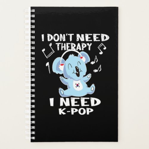 41I Dont Need Therapy I Need KPop Planner