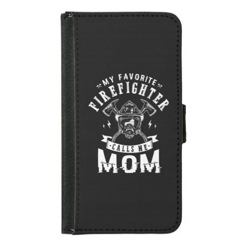 41My Favorite Firefighter Calls Me Mom Samsung Galaxy S5 Wallet Case