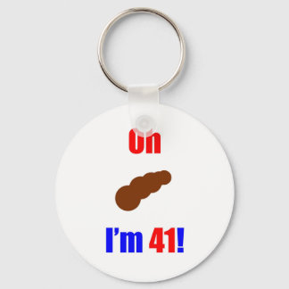 41 Oh (Pic of Poo) I'm 41! Keychain