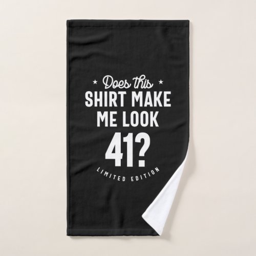 41 Year Old _ 41st Birthday Funny Gift Hand Towel