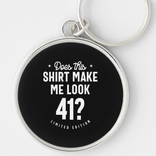 41 Year Old _ 41st Birthday Funny Gift Keychain