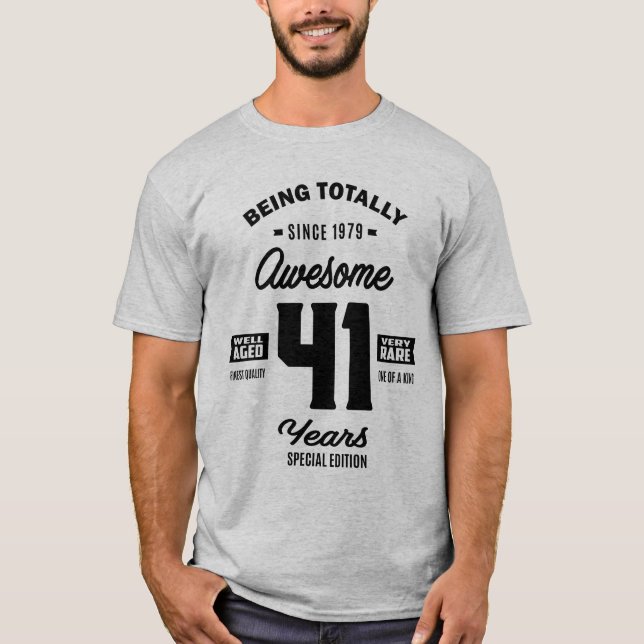 41 Year Old 41st Birthday Since 1979 Funny Gift T-Shirt (Front)