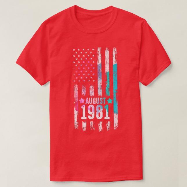 41 Year Old, August 1981 American Flag 41th Birthd T-Shirt (Design Front)