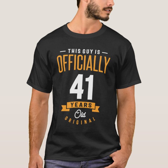 41 Years Old - 41st Birthday Funny Gift T-Shirt (Front)