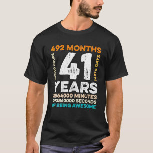 41 Years Old 492 Months Of Being Awesome 41st T-Shirt