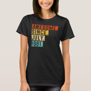 41 Years Old Awesome Since July 1981 41th Birthda T-Shirt
