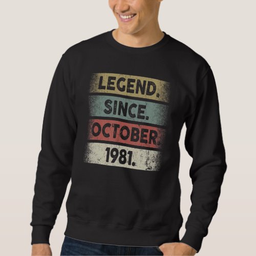 41 Years Old  Legend Since October 1981 41st Birth Sweatshirt