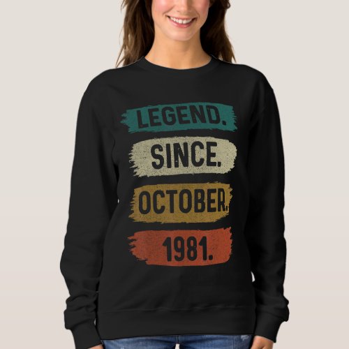 41 Years Old  Legend Since October 1981 41st Birth Sweatshirt