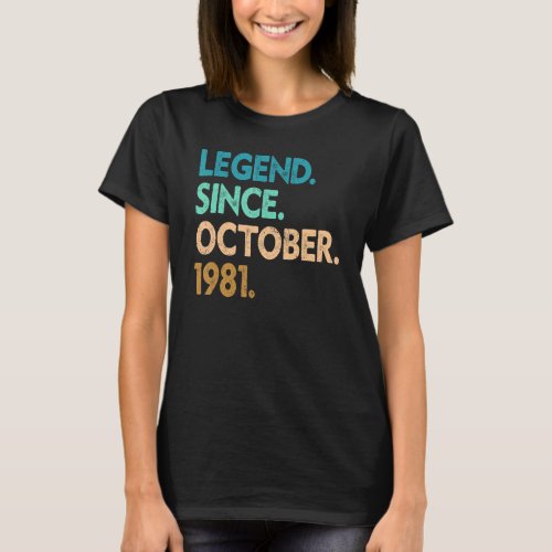 41 Years Old  Legend Since October 1981 41st Birth T_Shirt