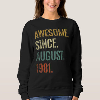 41st Birthday 41 Year Old Awesome Since August 198 Sweatshirt