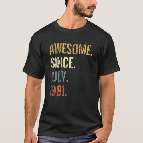41st Birthday 41 Year Old  Awesome Since July 1981 T_Shirt