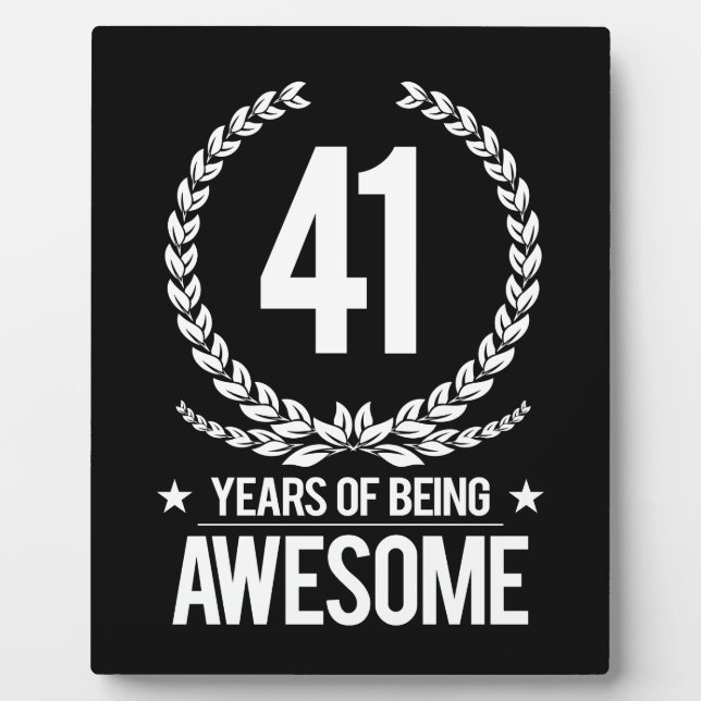 41st Birthday (41 Years Of Being Awesome) Plaque (Front)