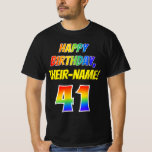 [ Thumbnail: 41st Birthday — Bold, Fun, Rainbow 41, Custom Name T-Shirt ]