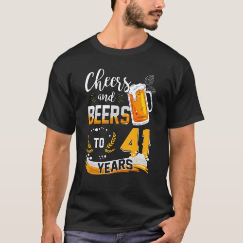 41st Birthday Cheers And Beers To 41 Years Born In T_Shirt
