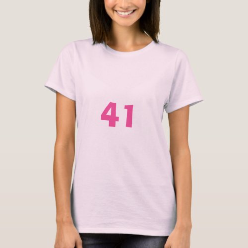 41st Birthday Forty One Pink Custom Age Gift Cute T_Shirt