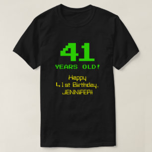 41st Birthday: Fun, 8-Bit Look, Nerdy / Geeky "41" T-Shirt