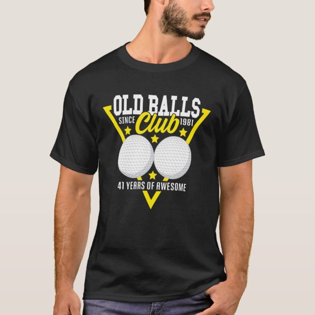 41st Birthday I Old Balls Club I Golfing Balls Gol T-Shirt (Front)