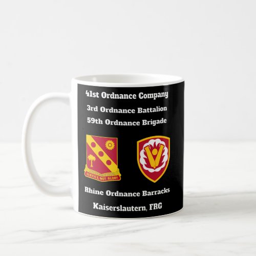 41St Ordnance Company Rhine Ord Barracks Kaisersla Coffee Mug