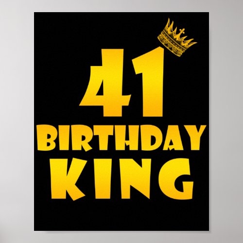 41th birthday Gift for 41 years old Birthday King Poster