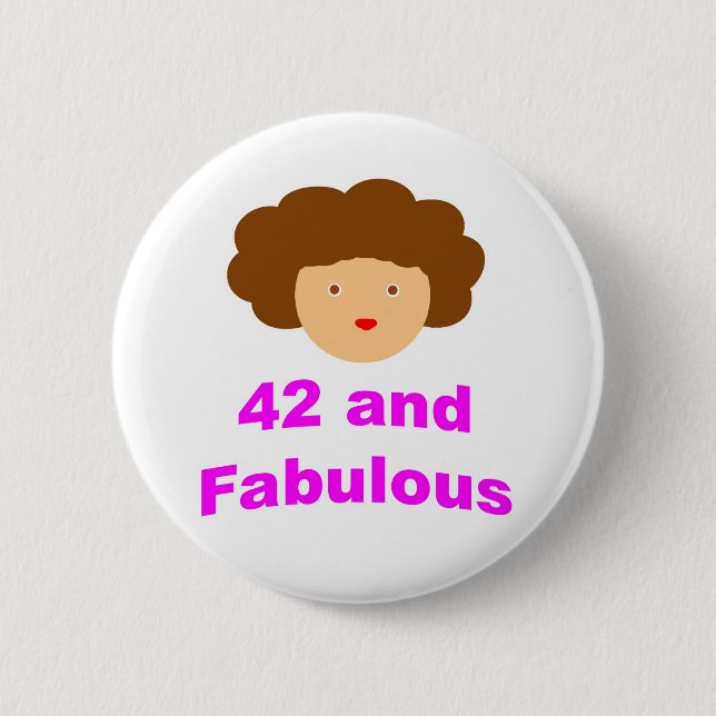 42 and Fabulous! Button (Front)
