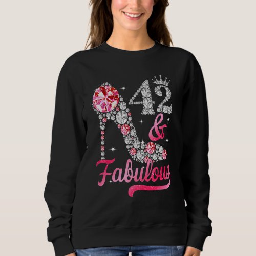 42 And Fabulous High Heels 42nd Birthday For Women Sweatshirt