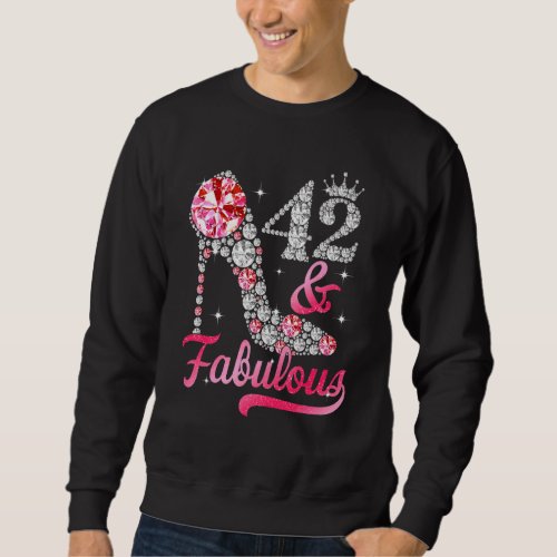 42 And Fabulous High Heels 42nd Birthday For Women Sweatshirt