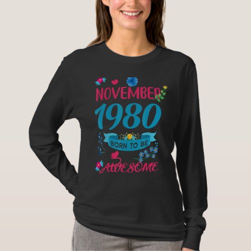 42 Birthday Born to Be Awesome November 1980 Flora T_Shirt