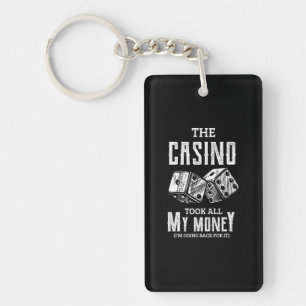 42.funny The casino took all my money Poker Gambli Keychain