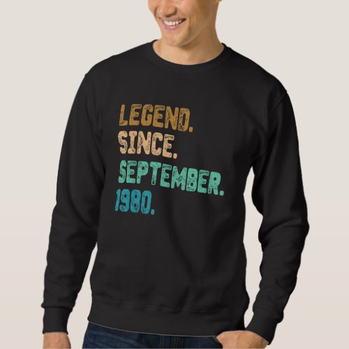 42 Year Old Legend Since September 1980 42nd Birth Sweatshirt