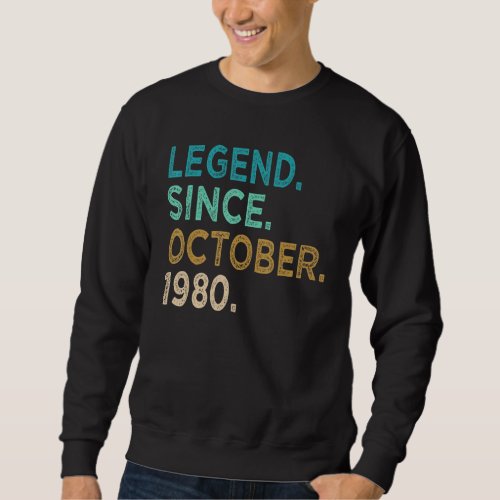 42 Years Old  Legend Since October 1980 42nd Birth Sweatshirt
