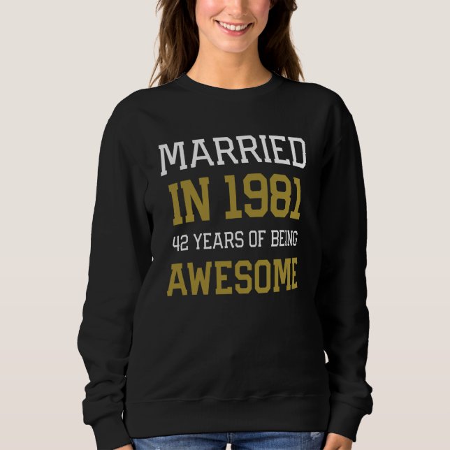 42nd Anniversary for Men Married In 1981 Couples H Sweatshirt (Front)