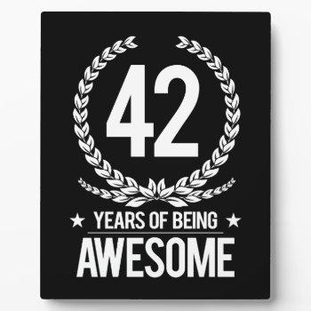 42nd Birthday (42 Years Of Being Awesome) Plaque by MalaysiaGiftsShop at Zazzle