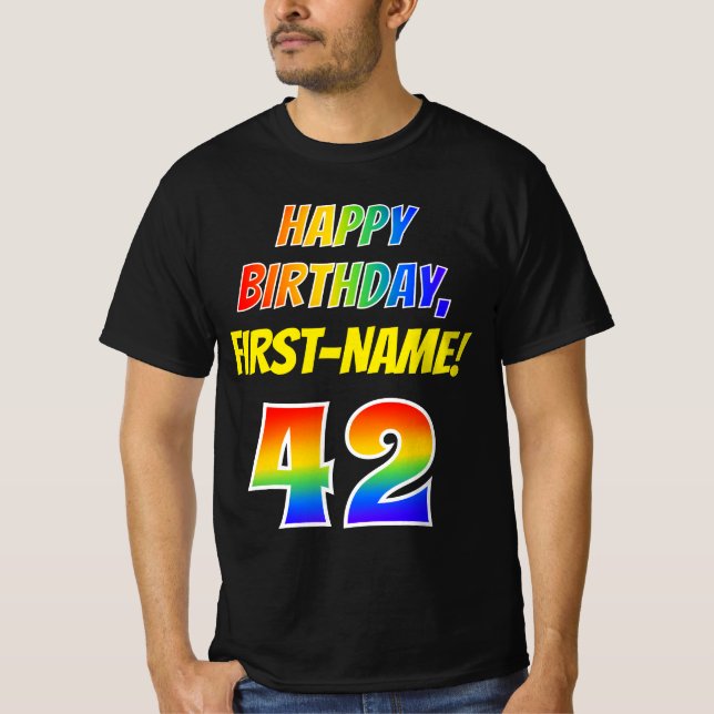 42nd Birthday — Bold, Fun, Rainbow 42, Custom Name T-Shirt (Front)
