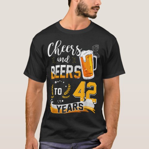 42nd Birthday Cheers And Beers To 42 Years Born In T_Shirt