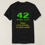 [ Thumbnail: 42nd Birthday: Fun, 8-Bit Look, Nerdy / Geeky "42" T-Shirt ]