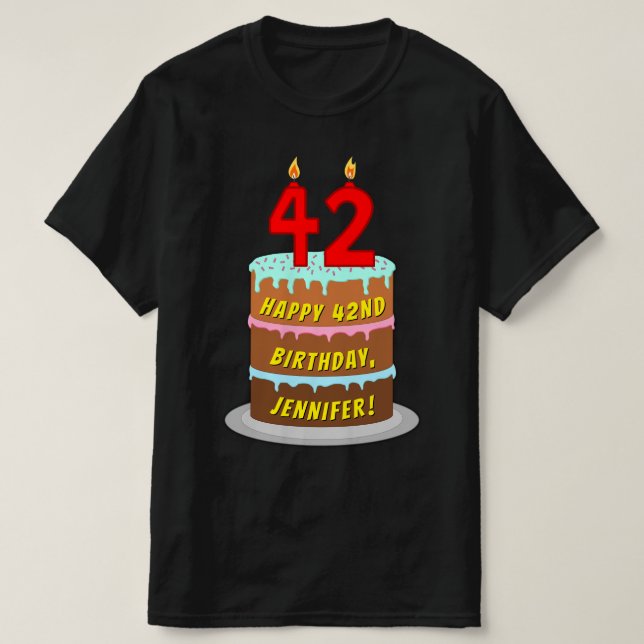 42nd Birthday — Fun Cake & Candles, w/ Custom Name T-Shirt (Design Front)