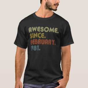42th Birthday Awesome Since February 1981 42 Year T-Shirt