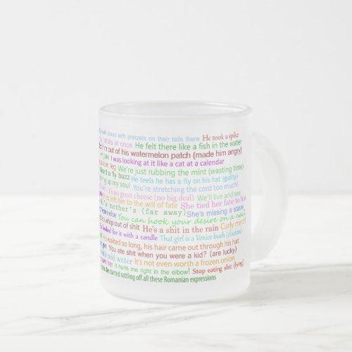 43 Romanian Expressions most of them quite funny Frosted Glass Coffee Mug