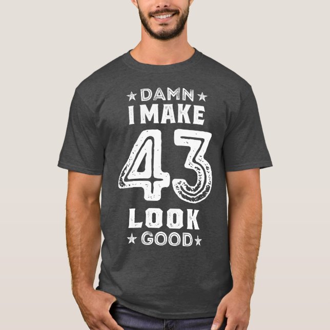 43 Years Birthday Gifts T-Shirt (Front)
